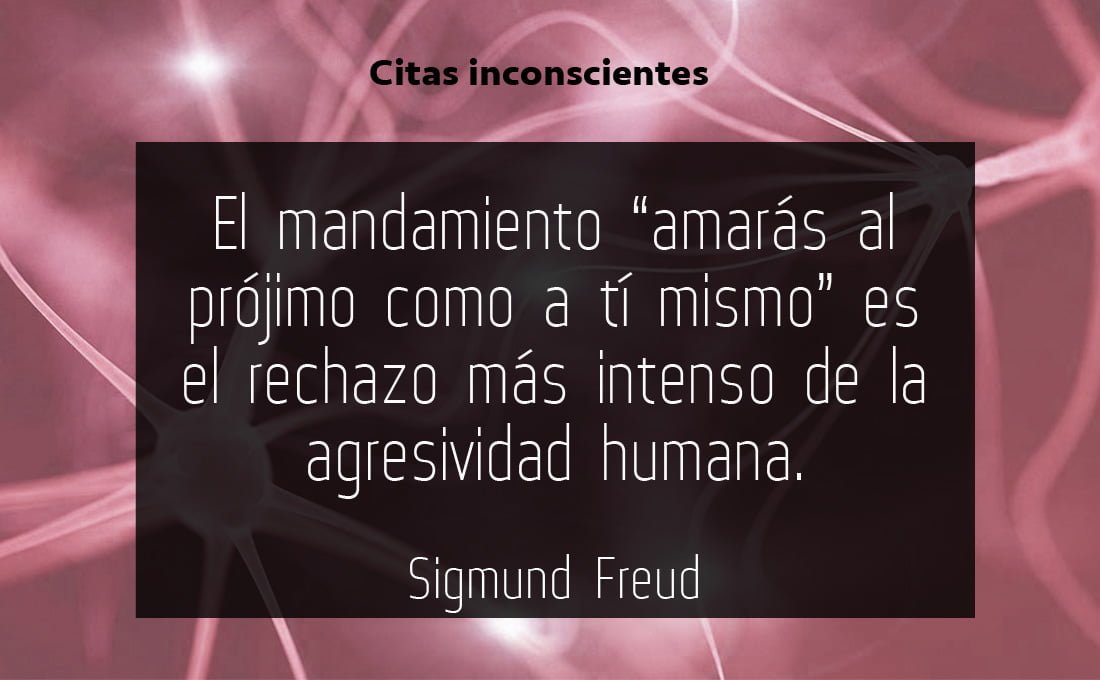 Te amo, prójimo - Sigmund Freud